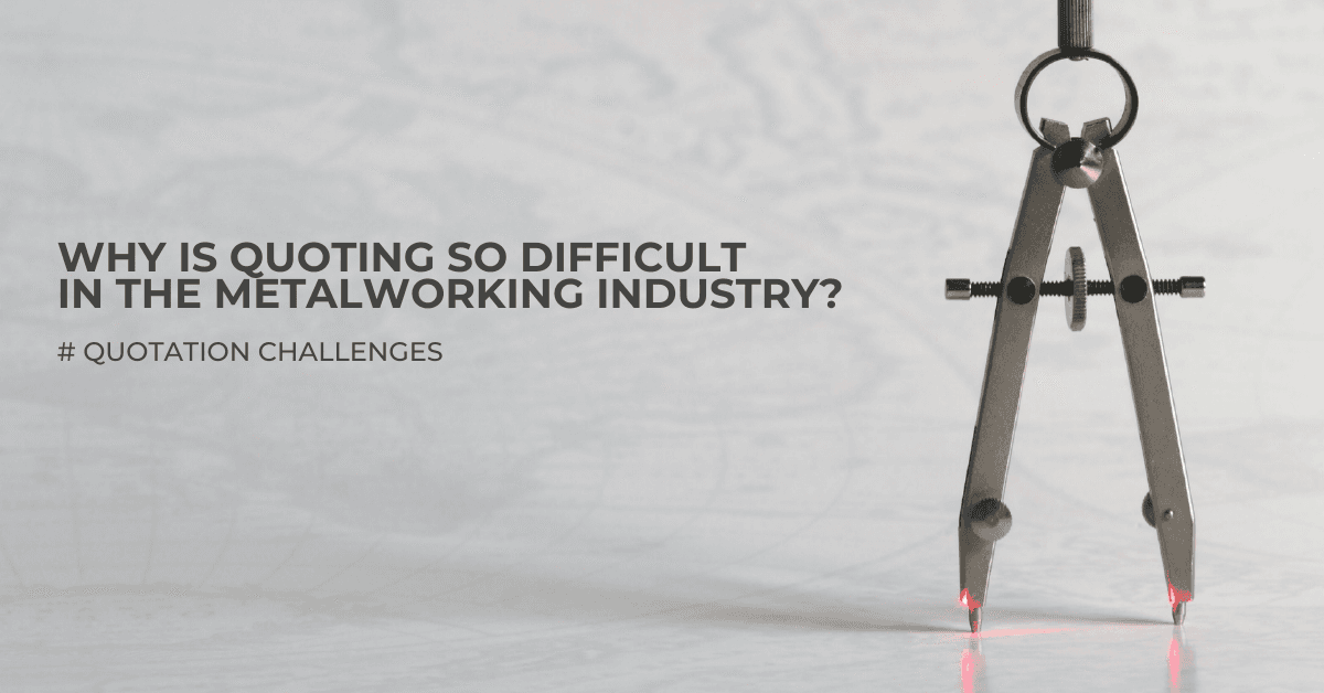 Metalworking companies struggle with their quotation process